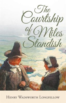  The Courtship of Miles Standish: Musta ja valkoinen romanttinen komedia Mayflowerin matkustajien keskuudessa!