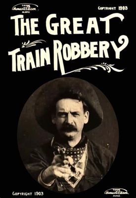  The Great Train Robbery!  A Tale of Daring Cowboys and Primitive Special Effects?